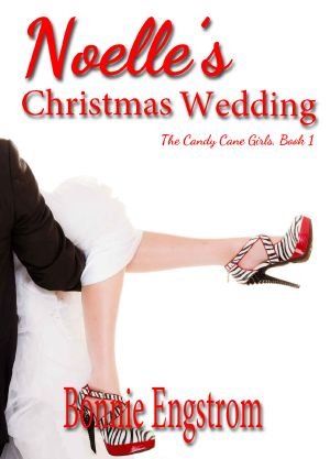 [The Candy Cane Girls 01] • Noelle's Christmas Wedding